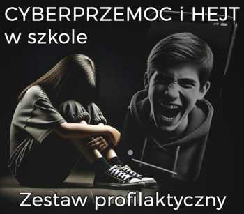 Cyberprzemoc, hejt w szkole - zestaw profilaktyczny